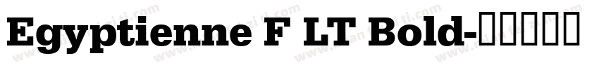 Egyptienne F LT Bold字体转换